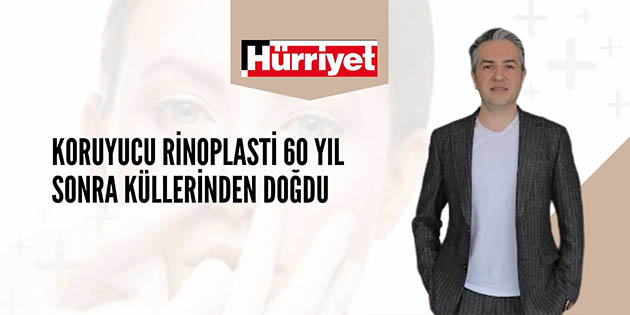 Koruyucu Rinoplasti 60 Yıl Sonra Küllerinde Doğdu - Hürriyet