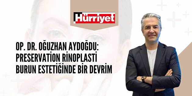 Preservation Rinoplasti Burun Estetiğinde Bir Devrim - Hürriyet