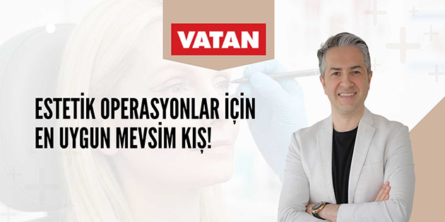 Estetik Operasyonlar için En Uygun Mevsim Kış - Vatan