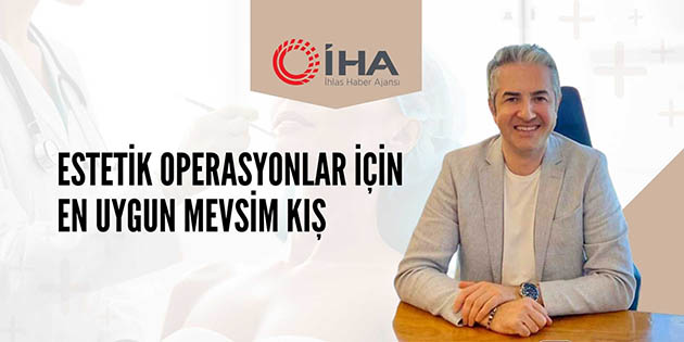 Estetik Operasyonlar için En Uygun Mevsim Kış - İHA